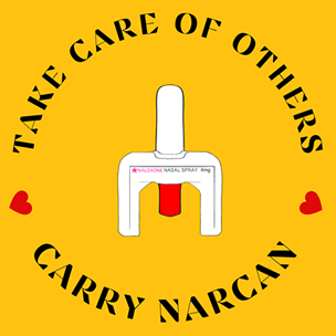 Illustration of Naloxone with text stating Take Care of Others, Carry Narcan