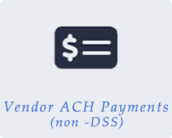 non-DSS Vendor ACH Payments
